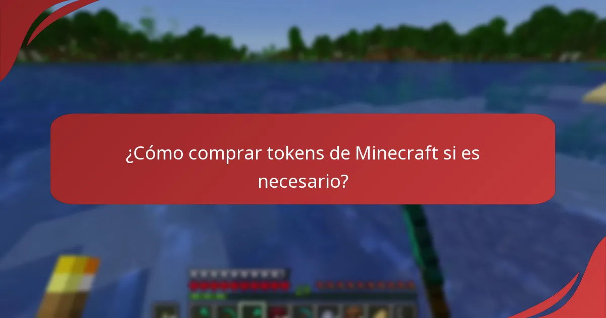 ¿Cómo comprar tokens de Minecraft si es necesario?