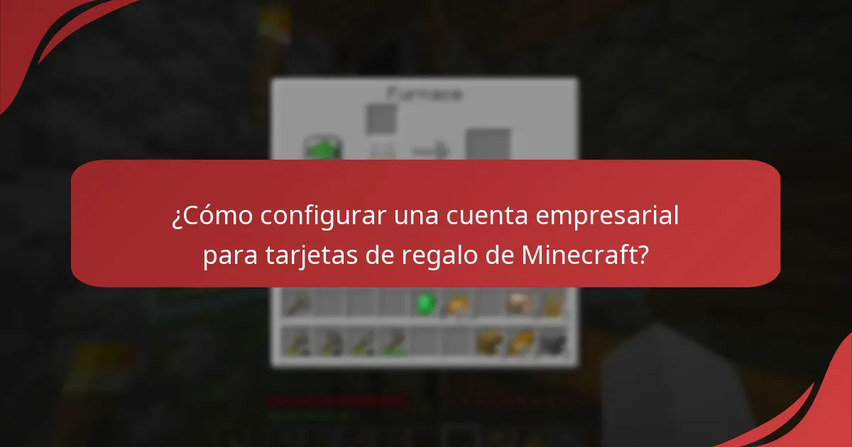 ¿Cómo configurar una cuenta empresarial para tarjetas de regalo de Minecraft?