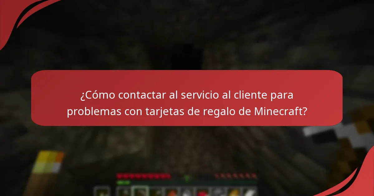 ¿Cómo contactar al servicio al cliente para problemas con tarjetas de regalo de Minecraft?