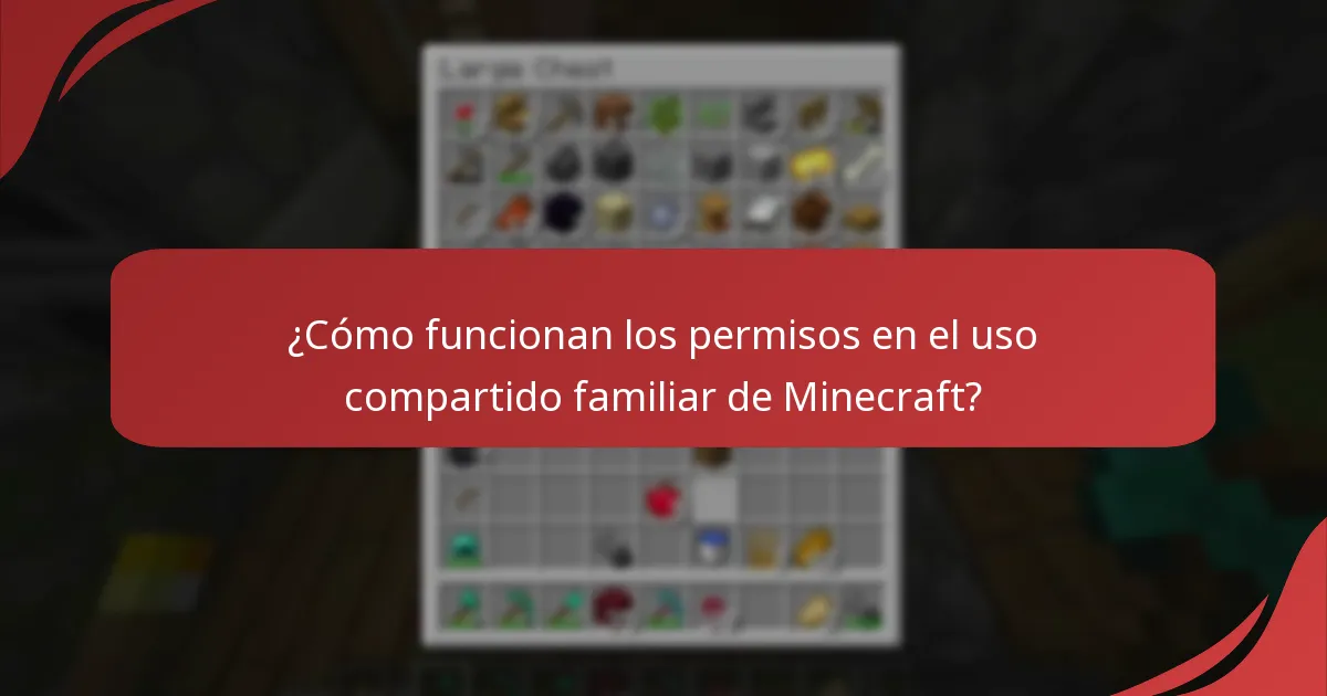 ¿Cómo funcionan los permisos en el uso compartido familiar de Minecraft?