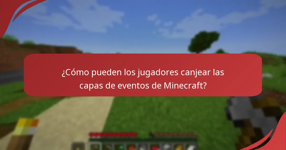 ¿Cómo pueden los jugadores canjear las capas de eventos de Minecraft?