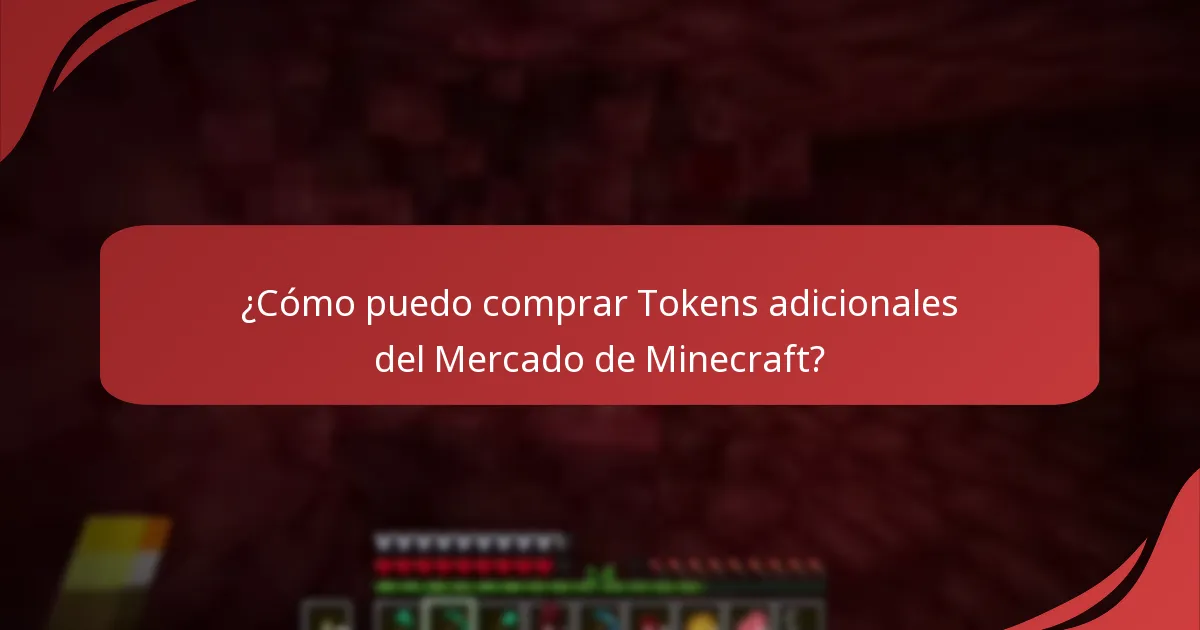 ¿Cómo puedo comprar Tokens adicionales del Mercado de Minecraft?