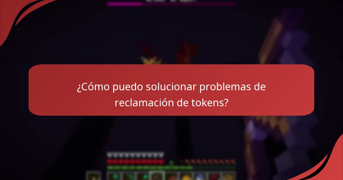 ¿Cómo puedo solucionar problemas de reclamación de tokens?