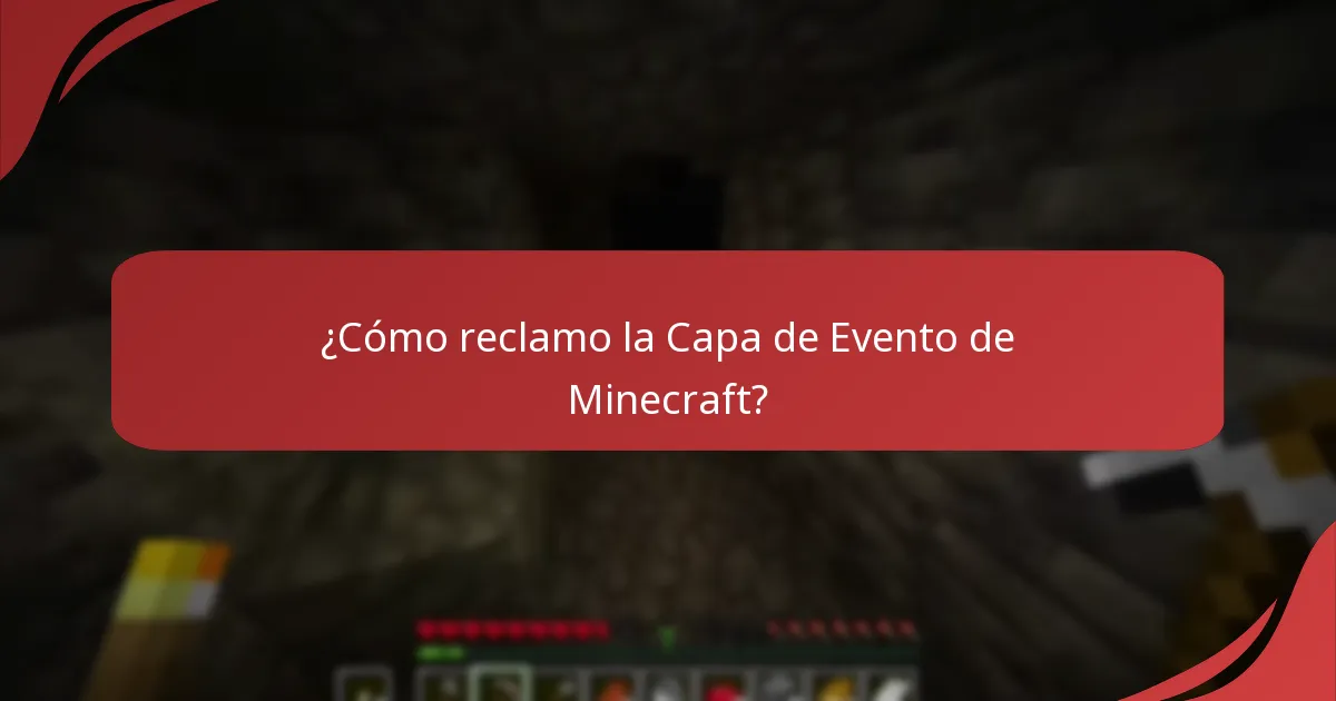 ¿Cómo reclamo la Capa de Evento de Minecraft?