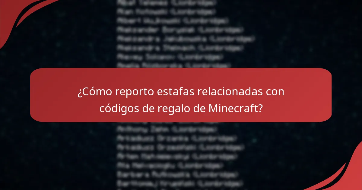 ¿Cómo reporto estafas relacionadas con códigos de regalo de Minecraft?