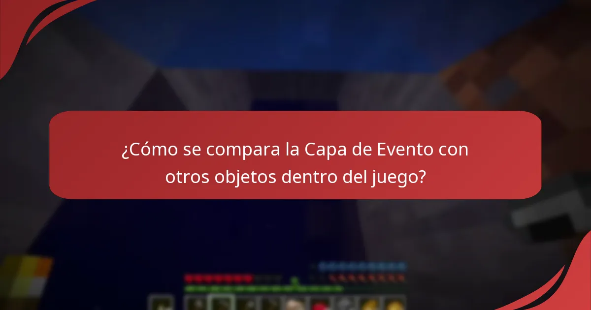 ¿Cómo se compara la Capa de Evento con otros objetos dentro del juego?