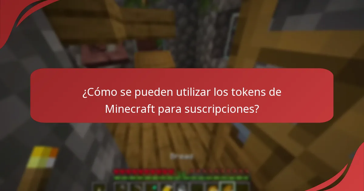 ¿Cómo se pueden utilizar los tokens de Minecraft para suscripciones?