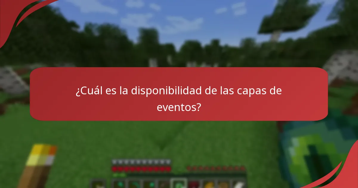 ¿Cuál es la disponibilidad de las capas de eventos?