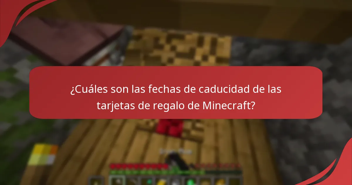 ¿Cuáles son las fechas de caducidad de las tarjetas de regalo de Minecraft?