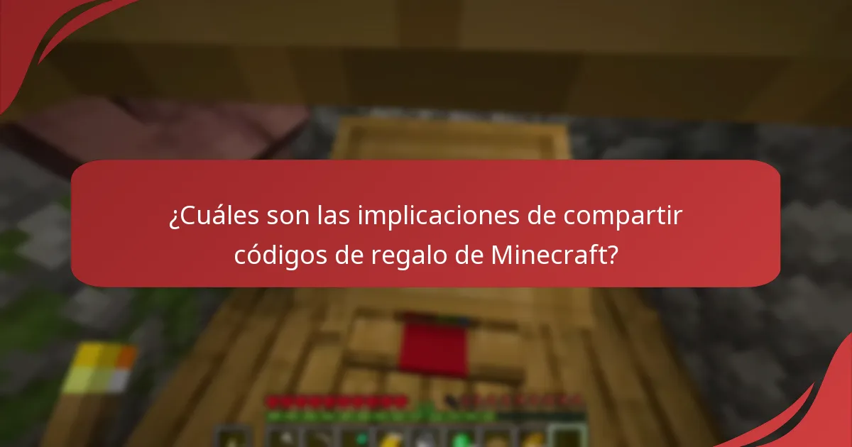 ¿Cuáles son las implicaciones de compartir códigos de regalo de Minecraft?