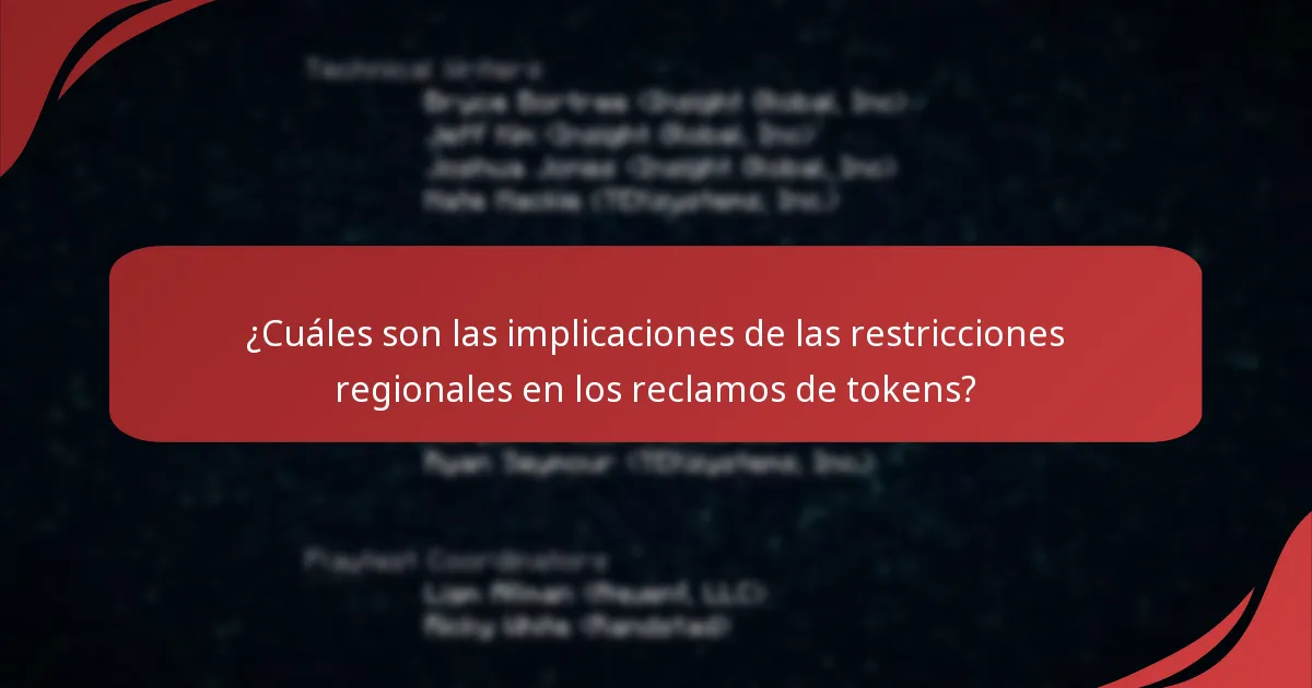 ¿Cuáles son las implicaciones de las restricciones regionales en los reclamos de tokens?