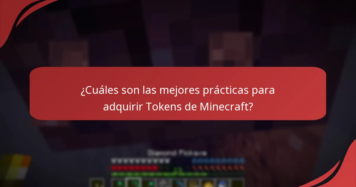 ¿Cuáles son las mejores prácticas para adquirir Tokens de Minecraft?