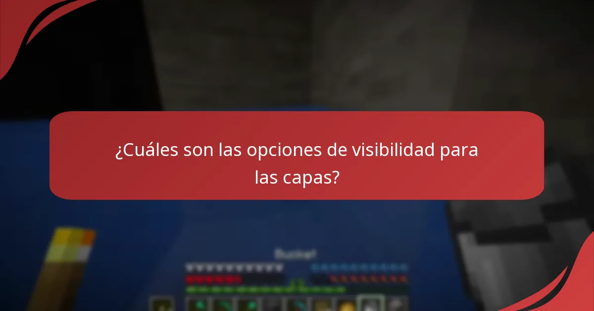 ¿Cuáles son las opciones de visibilidad para las capas?