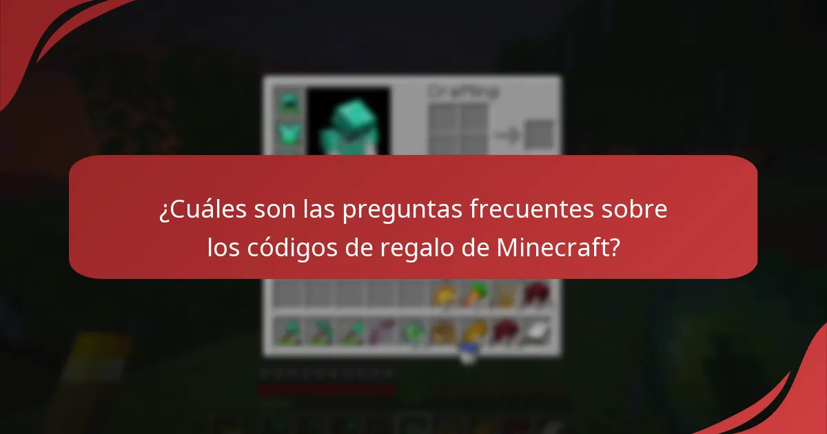 ¿Cuáles son las preguntas frecuentes sobre los códigos de regalo de Minecraft?