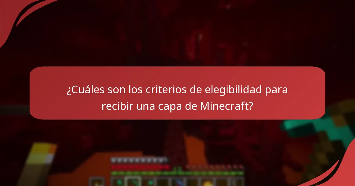 ¿Cuáles son los criterios de elegibilidad para recibir una capa de Minecraft?