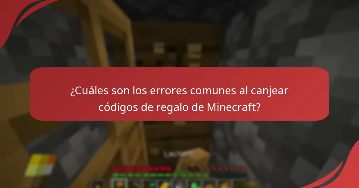 ¿Cuáles son los errores comunes al canjear códigos de regalo de Minecraft?