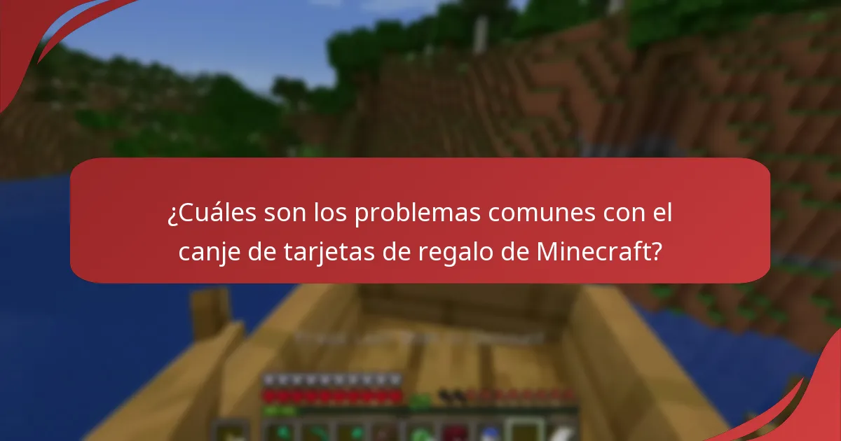 ¿Cuáles son los problemas comunes con el canje de tarjetas de regalo de Minecraft?