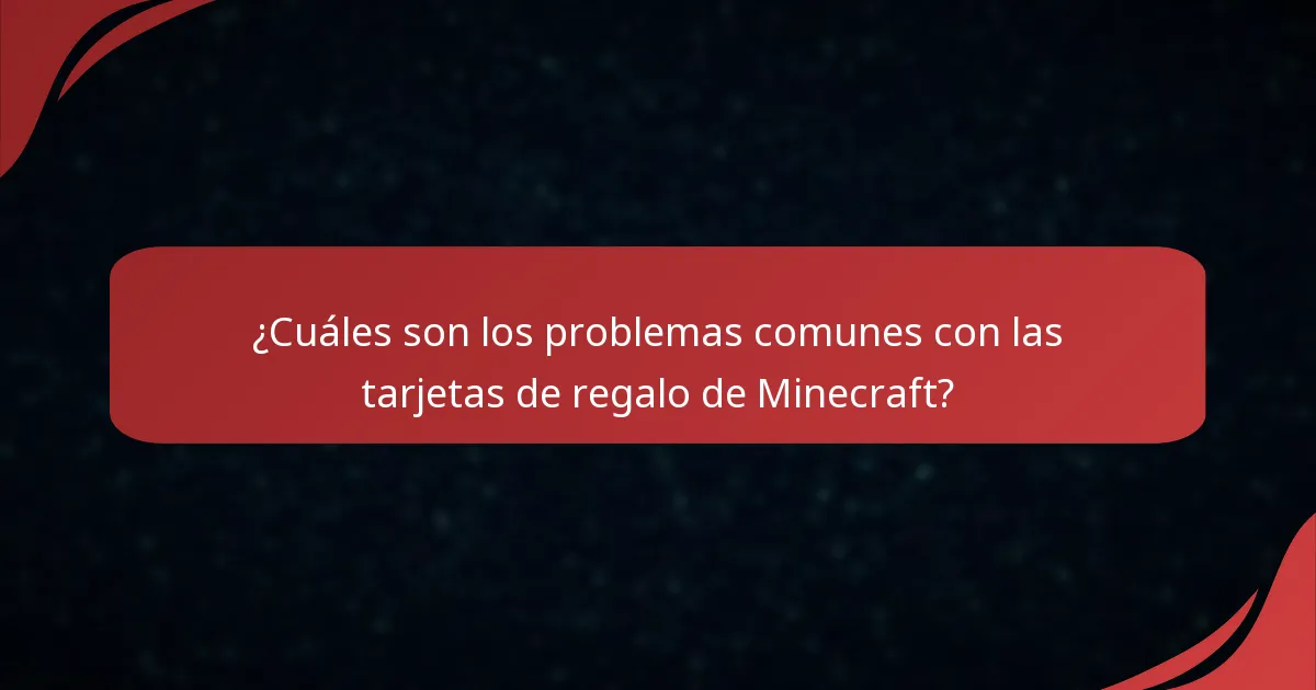 ¿Cuáles son los problemas comunes con las tarjetas de regalo de Minecraft?