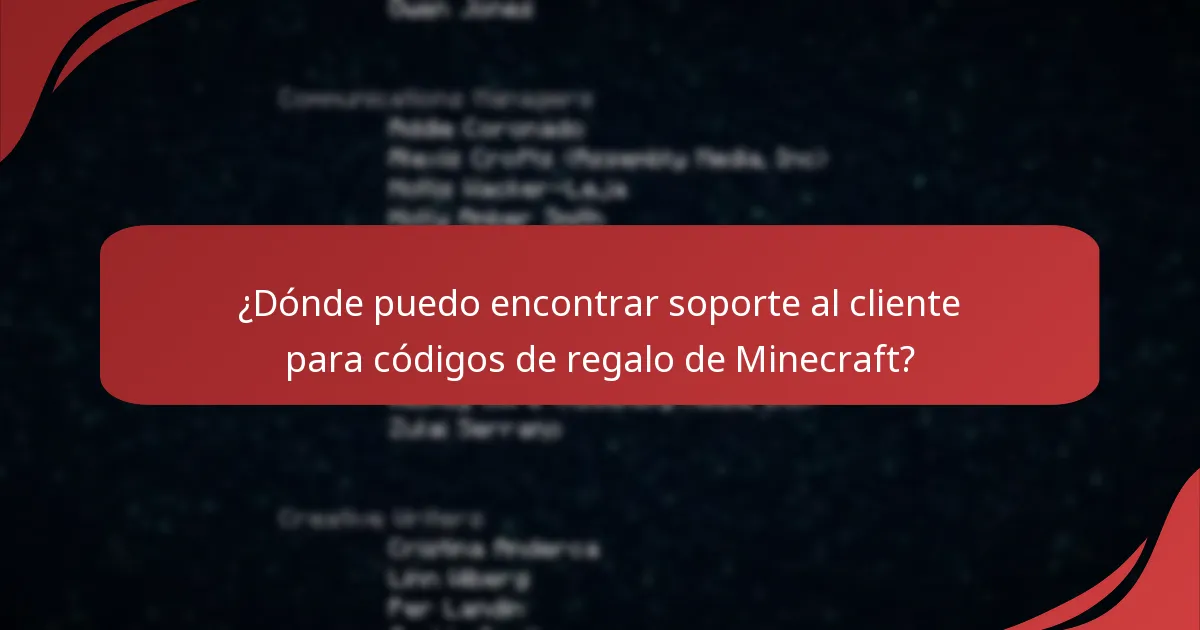 ¿Dónde puedo encontrar soporte al cliente para códigos de regalo de Minecraft?