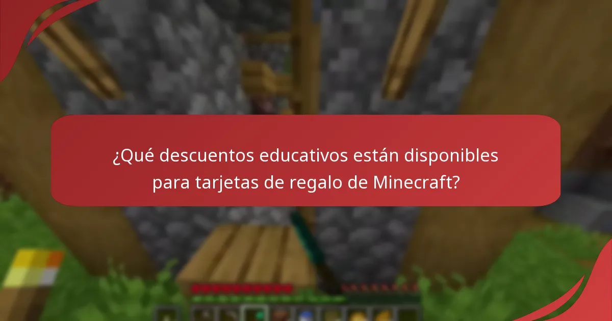 ¿Qué descuentos educativos están disponibles para tarjetas de regalo de Minecraft?
