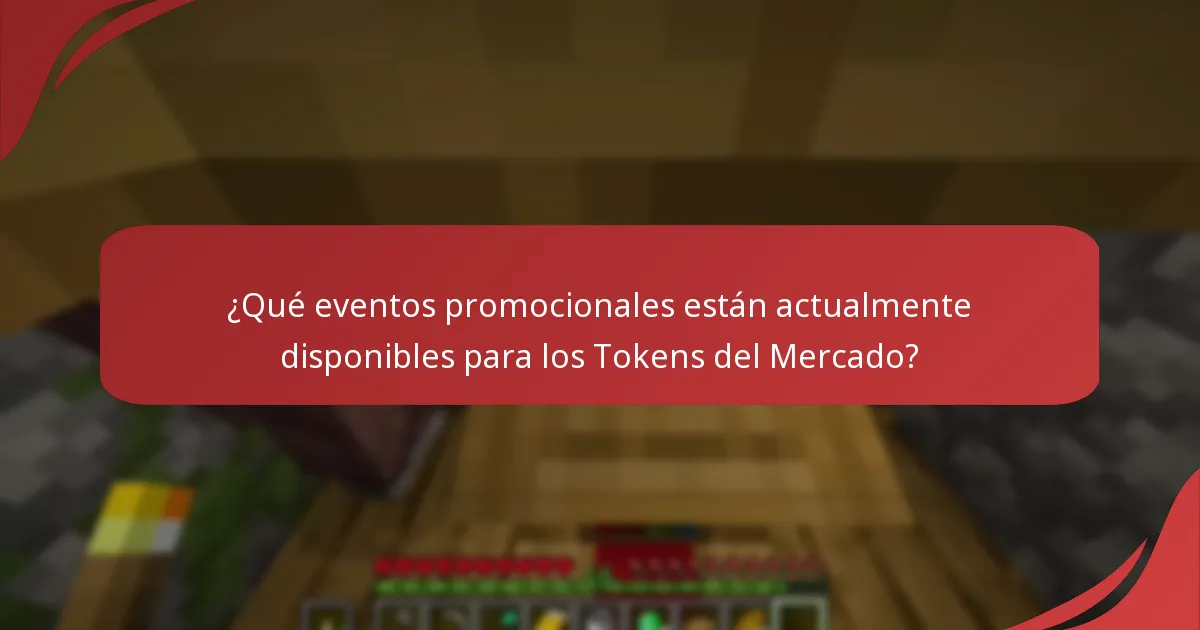 ¿Qué eventos promocionales están actualmente disponibles para los Tokens del Mercado?