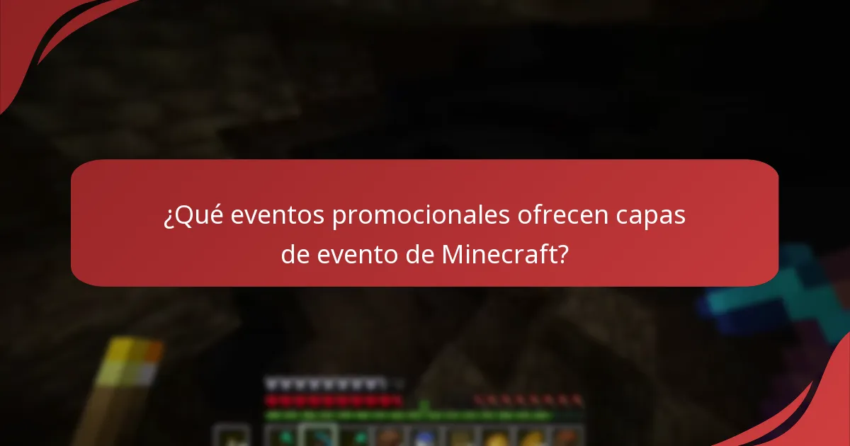 ¿Qué eventos promocionales ofrecen capas de evento de Minecraft?