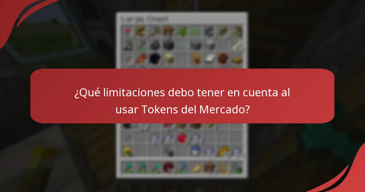 ¿Qué limitaciones debo tener en cuenta al usar Tokens del Mercado?
