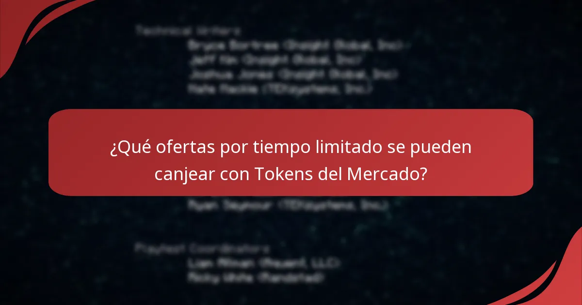 ¿Qué ofertas por tiempo limitado se pueden canjear con Tokens del Mercado?