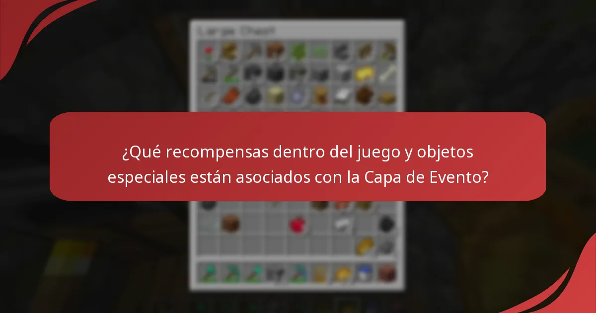 ¿Qué recompensas dentro del juego y objetos especiales están asociados con la Capa de Evento?