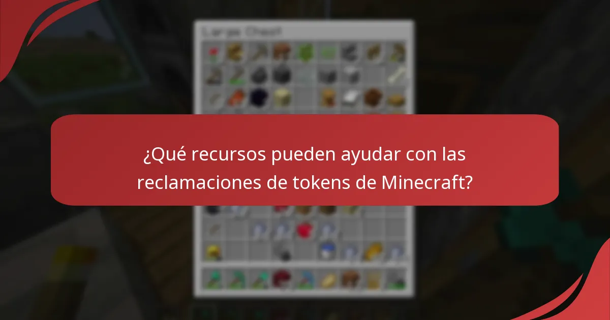 ¿Qué recursos pueden ayudar con las reclamaciones de tokens de Minecraft?