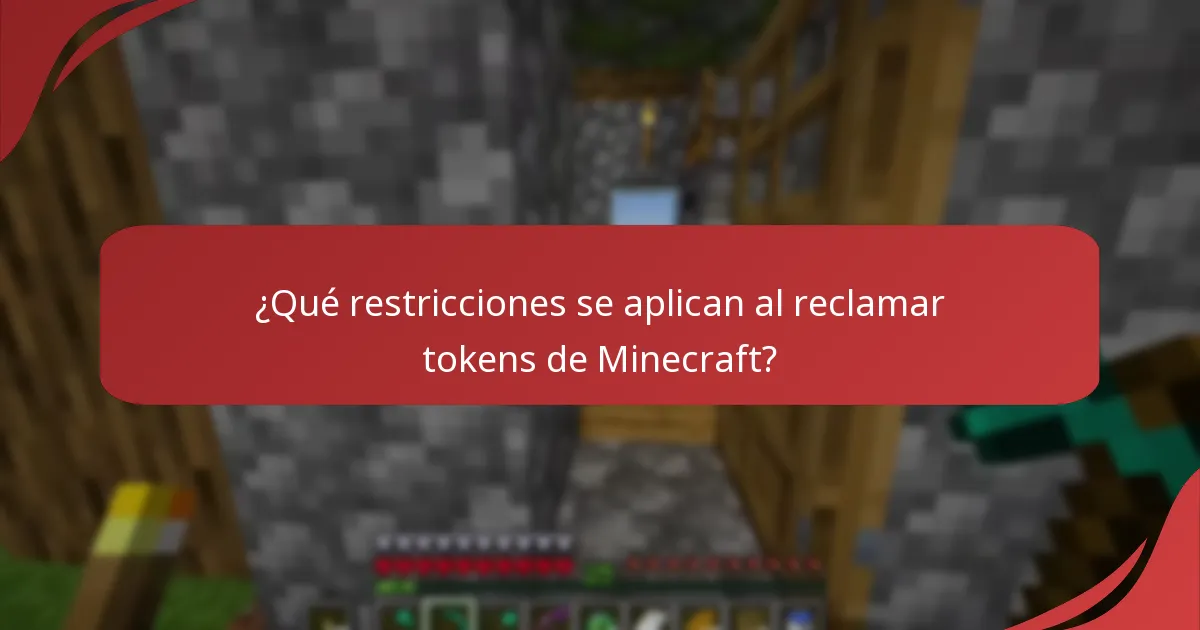 ¿Qué restricciones se aplican al reclamar tokens de Minecraft?
