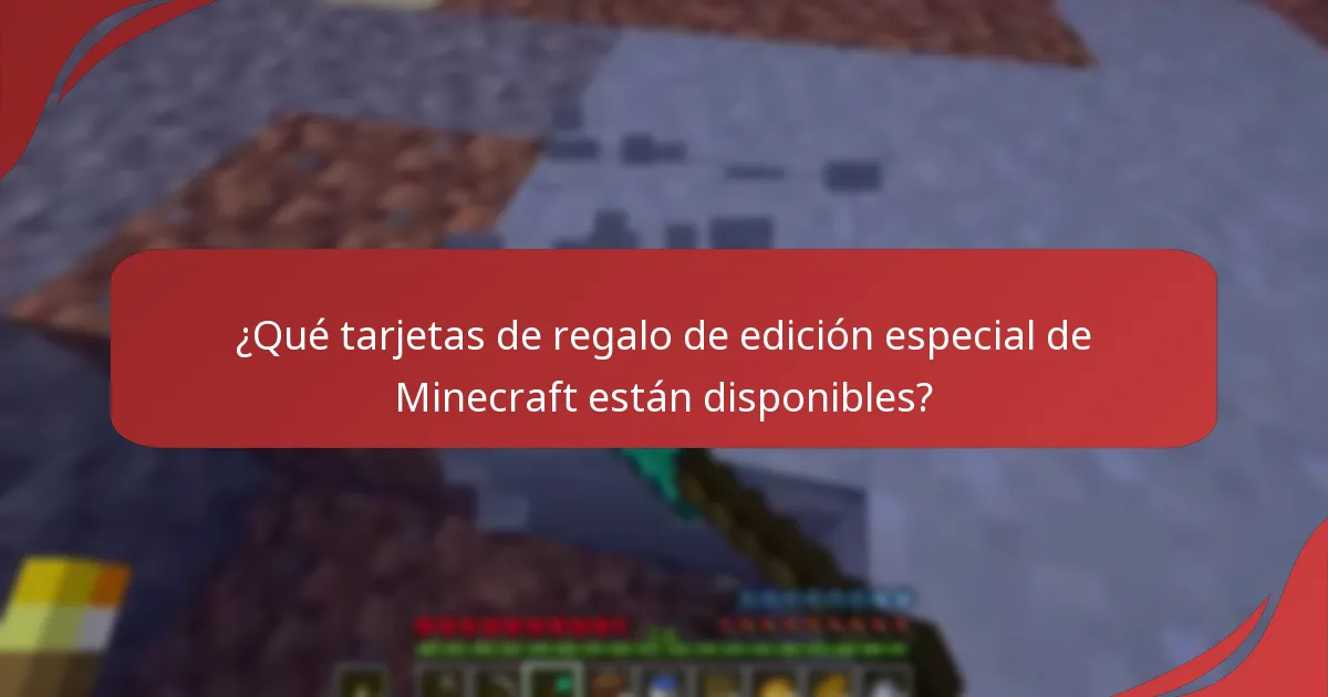 ¿Qué tarjetas de regalo de edición especial de Minecraft están disponibles?